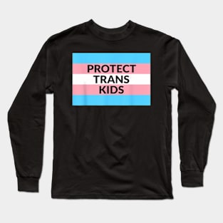 Protect Trans Kids Flag Transgender Lgbtq Pride Long Sleeve T-Shirt